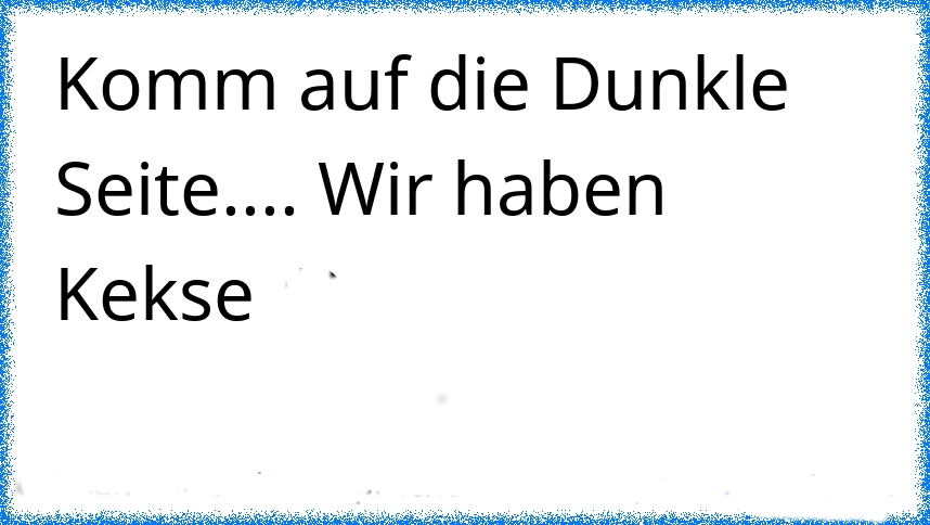 komm-auf-die-dunkle-seite-wir-haben-kekse-.png